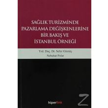Sağlık Turizminde Pazarlama Değişkenlerine Bir Bakış Ve İstanbul Örneği