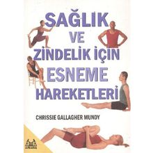SAĞLIK VE ZINDELIK İÇİN ESNEME HAREKETLERI - CHRISSIE GALLAGHER MUNDY