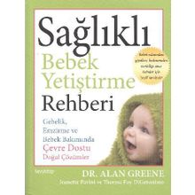 SAĞLIKLI BEBEK YETİŞTİRME REHBERI - ALAN GREENE;JEANETTE PAVINI;THERESA FOY DIGERONIMO
