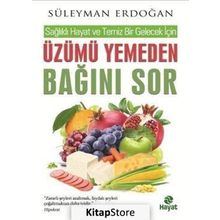 Sağlıklı Hayat ve Temiz Bir Gelecek İçin Üzümü Yemeden Bağını Sor - Süleyman Erdoğan