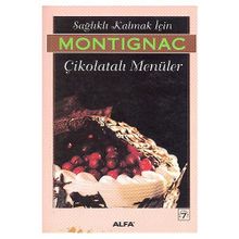 SAĞLIKLI KALMAK İÇİN ÇİKOLATALI MENÜLER - MICHEL MONTIGNAC