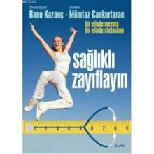 SAĞLIKLI ZAYIFLAYIN - BANU KAZANÇ;MÜMTAZ CANKURTARAN