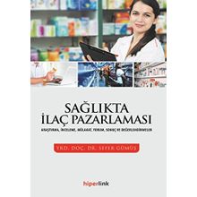 Sağlıkta İlaç Pazarlaması - Sefer Gümüş