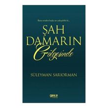 Şah Damarın Gölgesinde - Süleyman Sarıorman