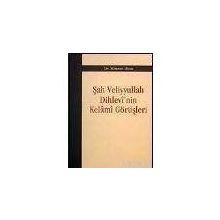 ŞAH VELIYYULLAH DIHLEVI´NIN KELAMI GÖRÜŞLERİ - MEHMET İLHAN