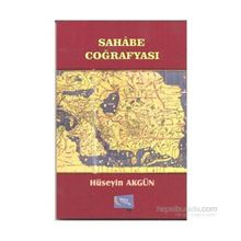 Sahabe Coğrafyası - Hüseyin Akgün
