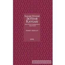 Sahabe Dönemi İktidar Kavgası - Ahmet Akbulut