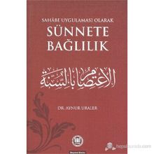 SAHABE UYGULAMASU OLARAK SÜNNETE BAĞLILIK - AYNUR URALER