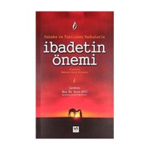 SAHABE VE TABIINDEN HADISLERLE İBADETIN ÖNEMI - GENEL