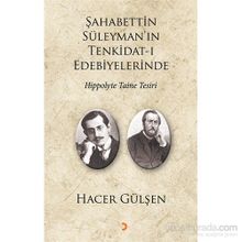 Şahabettin Süleyman’ın Tenkidat-ı Edebiyelerinde Hippolyte Taine Tesiri - Hacer Gülşen