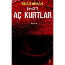 ŞAHADETE AÇ KURTLAR - SINAN ARSAN