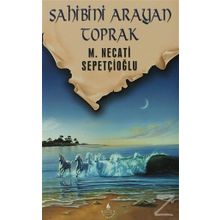 Sahibini Arayan Toprak - Mustafa Necati Sepetçioğlu