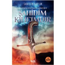 Şahidim Kılıcımdır - Sadettin Kaplan