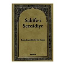 Sahife-i Seccadiye İmam Zeynelabidin Aleyhisselam’dan Dualar - Seyyid Seccad Hüseyni İmam Zeynelabidin