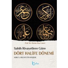 Sahih Rivayetlere Göre Dört Halife Dönemi - Ekrem Ziya Umeri