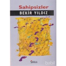 SAHIPSIZLER - BEKIR YILDIZ