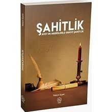 Şahitlik Ayet ve Hadislerle Vahye Şahitlik - Yalçın İçyer