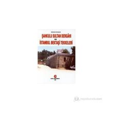 ŞAHKULU SULTAN DERGAHI VE İSTANBUL BEKTAŞİ TEKKELERI - BURHAN KOCADAĞ