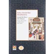 Sahn-ı Seman’dan Darulfünûn’a Osmanlı’da İlim ve Fikir Dünyası - Kollektif