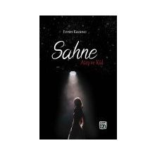 Sahne: Ateş ve Kül Evren Kazancı