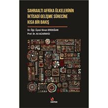 Sahraaltı Afrika Ülkelerinin İktisadi Gelişme Sürecine Kısa Bir Bakış - Sinan Erdoğan