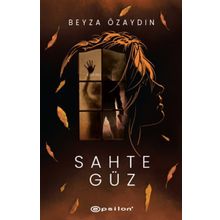 Sahte Güz - Beyza Özaydın