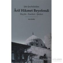ŞAİR ŞEYHÜLİSLAM ARIF HIKMET BEYEFENDI HAYATI - ESERLERI - ŞİİRLERİ - BILAL KEMIKLI