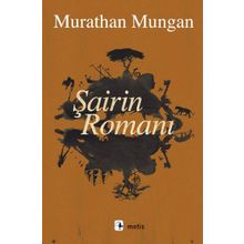 Şairin Romanı - Murathan Mungan