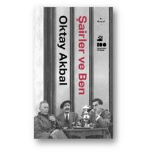 Şairler ve Ben - Oktay Akbal