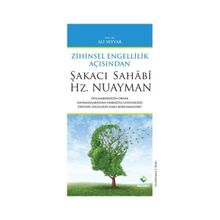 ŞAKACI SAHÂBÎ HZ. NUAYMAN ZIHINSEL ÖZÜRLÜLÜK AÇISINDAN - ALI SEYYAR