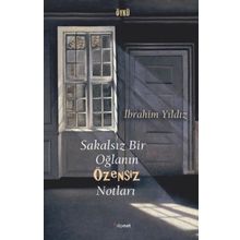 Sakalsız Bir Oğlanın Özensiz Notları - İbrahim Yıldız