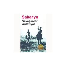 SAKARYA SAVAŞANLAR ANLATIYOR - MUSTAFA KEMAL, İSMET İNÖNÜ, KÂZIM ÖZALP, ASIM GÜNDÜZ