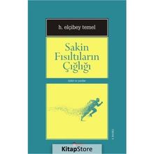 Sakin Fısıltıların Çığlığı - H. Elçibey Temel