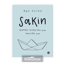 Sakin Koşmayı Bıraktığın Gün Vardığın Gün - Ege Soley