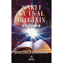 Saklı Kutsal Bilginin Peşinde Dolores Cannon