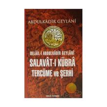 SALAVAT-I KÜBRA TERCÜME VE ŞERHİ (2. HMR + CILTLI) - ABDULKADIR GEYLANI