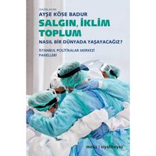 Salgın İklim Toplum - Ayşe Köse Badur