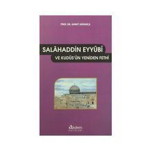SALÂHADDIN-I EYYÛBÎ VE KUDÜS'ÜN YENIDEN FETHI - AHMET AĞIRAKÇA