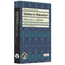 Saliklerin Maksatları - Maksadu’s-Salikin - Kitapsız Mustafa Efendi