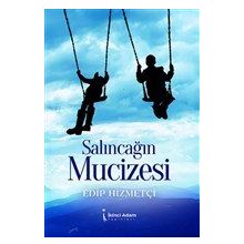 Salıncağın Mucizesi - Edip Hizmetçi