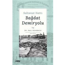 Saltanat Hattı Bağdat Demiryolu - Paul Rohrbach