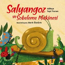 Salyangoz ve Sobeleme Makinesi - Gökçe İspi Turan