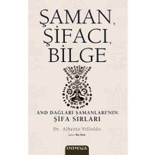 Şaman, Şİfacı, Bilge - Dr. Alberto Villoldo