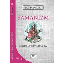 Şamanizm Dünya Dinleri - Mazhar Murat Yemenlioğlu
