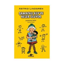 ŞAMATALI KÖY'DE NELER OLUYOR ŞAMATALI KÖY 3. KITAP - ASTRID LINDGREN