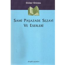SAMI PAŞAZADE SEZAYI VE ESERLERI - GÜLER GÜVEN