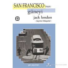 SAN FRANSISKO'NUN GÜNEYİ SEÇME HIKAYELER - JACK LONDON