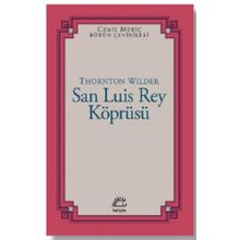 San Luis Rey Köprüsü - Thornton Wilder