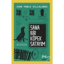 Sana Bir Köpek Satayım - Juan Pablo Villalobos