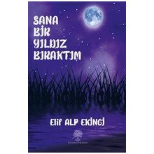 Sana Bir Yıldız Bıraktım - Elif Alp Ekinci